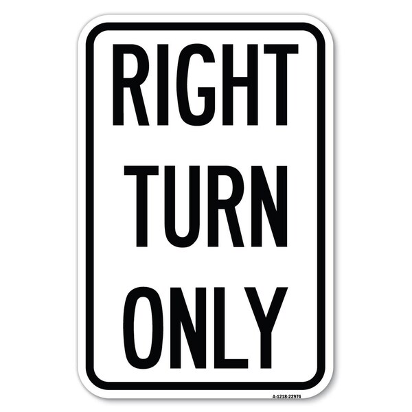 Signmission Right Turn Only Heavy-Gauge Aluminum Sign, 12" x 18", A-1218-22974 A-1218-22974 - main